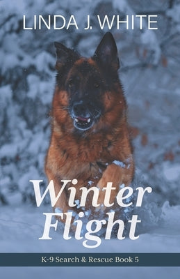 Winter Flight: K-9 Search and Rescue Book 5 Paperback Windy Bay Books