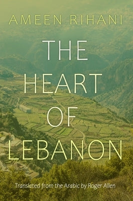The Heart of Lebanon Paperback Syracuse University Press