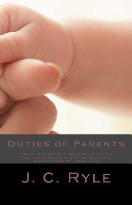 Duties of Parents by Ryle, J. C.