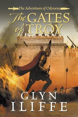 The Gates of Troy Canelo Digital Publishing Limited