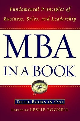 MBA in a Book: Fundamental Principles of Business, Sales, and Leadership by Pockell, Leslie