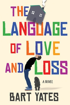 The Language of Love and Loss: A Witty and Moving Novel Perfect for Book Clubs by Yates, Bart