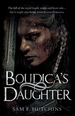 Boudica's Daughter by Hutchins, Sam F.