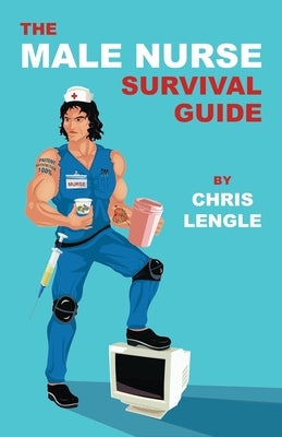 The Male Nurse Survival Guide Paperback Danconia Gold