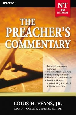 The Preacher's Commentary - Vol. 33: Hebrews: 33 by Evans, Louis