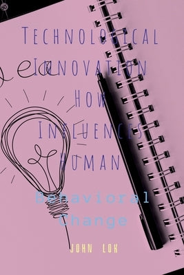 Technological Innovation How Influences Human Paperback Notion Press