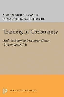 Training in Christianity by Kierkegaard, Søren