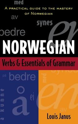 Norwegian Verbs and Essentials of Grammar (H/C) by Janus, Louis