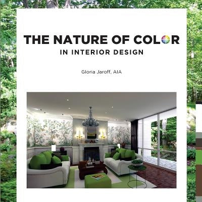 The Nature of Color in Interior Design Paperback Createspace Independent Publishing Platform