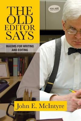 The Old Editor Says: Maxims for Writing and Editing (Pocket Guide) Paperback Apprentice House