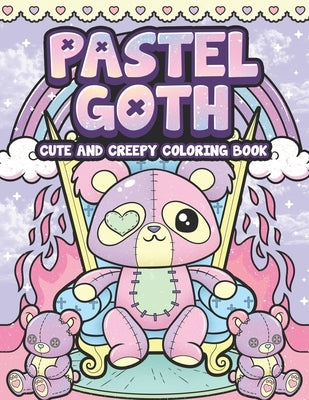 Pastel Goth Cute And Creepy Coloring Book: Kawaii And Spooky Gothic Satanic Coloring Pages for Adults by Leriza May