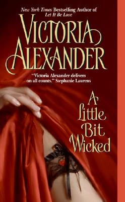 A Little Bit Wicked by Alexander, Victoria