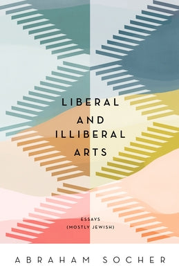 Liberal and Illiberal Arts: How Southern Mountaineers Brought Independence, Culture, and Enlightenment to America Paperback Paul Dry Books