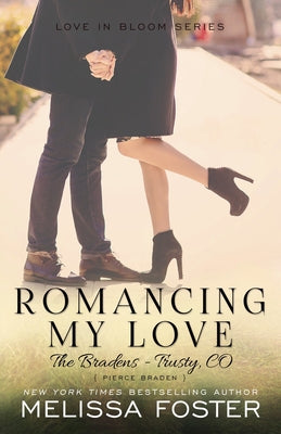 Romancing My Love (The Bradens at Trusty): Pierce Braden Paperback World Literary Press