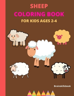 Sheep Coloring Book for Kids Ages 2-4 by Brainskillsbook