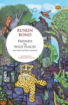 Friends in Wild Places Birds, Beasts and Other Companions Paperback Talking Cub