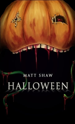 Halloween: A Collection of Short Stories by Shaw, Matt