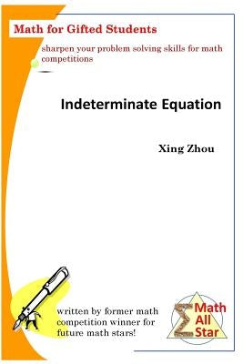 Indeterminate Equation: Math for Gifted Students Paperback Createspace Independent Publishing Platform