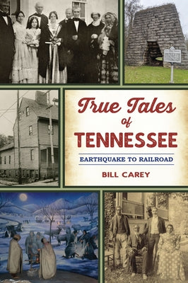 Paperback book titled "True Tales of Tennessee: Earthquake to Railroad" by History Press, featuring a cover illustration.