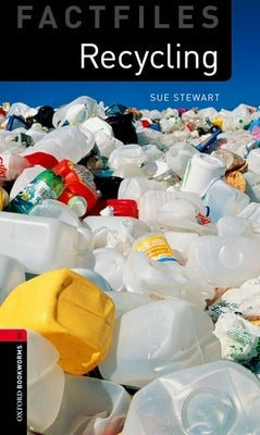 Oxford Bookworms Factfiles: Recycling: Level 3: 1000-Word Vocabulary Paperback Oxford University Press, USA