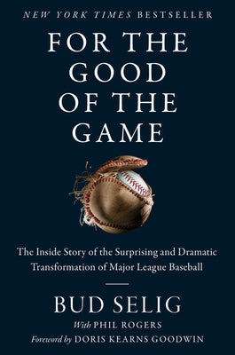 For the Good of the Game by Selig, Bud