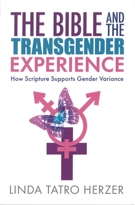 Bible and the Transgender Experience: How Scripture Supports Gender Variance Paperback Pilgrim Press