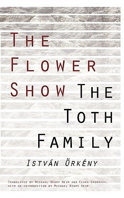 The Flower Show and the Toth Family Paperback New Directions Publishing Corporation