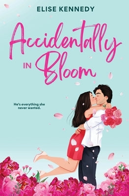 Accidentally in Bloom Paperback Elise Kennedy Books