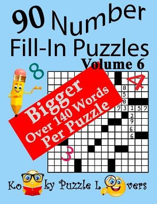 Number Fill-In Puzzles, Volume 6, 90 Puzzles Paperback Createspace Independent Publishing Platform