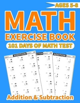 Math exercise book addition and subtraction: More than 1000 mathematical operations (addition and subtraction ) in one math activity book for kids age Paperback Independently Published