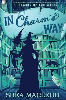 In Charm's Way: A Paranormal Women's Fiction Cozy Mystery Paperback Independently Published