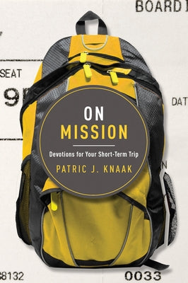 On Mission: Devotions for Your Short-Term Trip Paperback New Growth Press