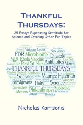 Thankful Thursdays: 25 Essays Expressing Gratitude for Science and Covering Other Fun Topics Paperback New Publishing Partners