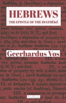 Hebrews: The Epistle of The Diathéké Paperback Independently Published