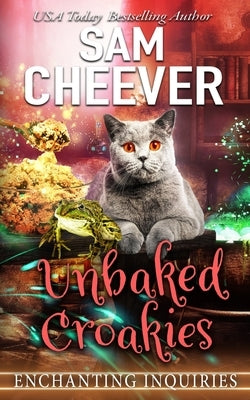 Unbaked Croakies: A Magical Cozy Mystery with Talking Animals Paperback Electric Prose Publications