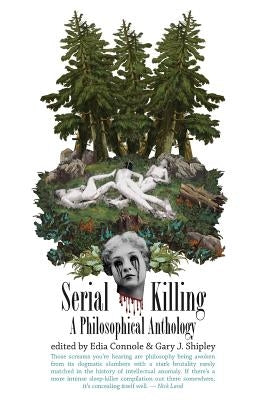 Serial Killing: A Philosophical Anthology Paperback Createspace Independent Publishing Platform