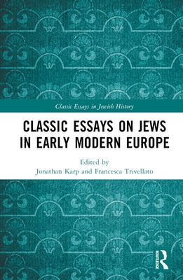 Classic Essays on Jews in Early Modern Europe by Karp, Jonathan