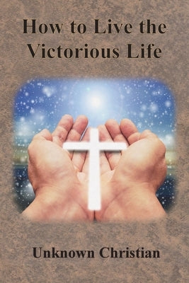 How to Live the Victorious Life Paperback Chump Change