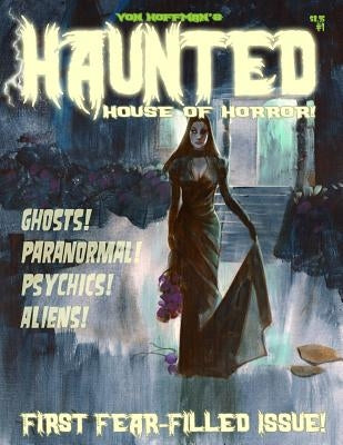 Von Hoffman's Haunted House of Horror #1: Mike "Von" Hoffman serves up more chills! by Hoffman, Mike