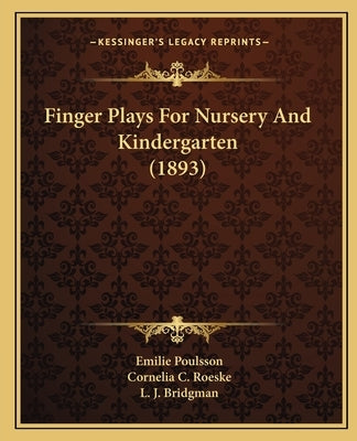 Finger Plays for Nursery and Kindergarten (1893) Paperback Kessinger Publishing