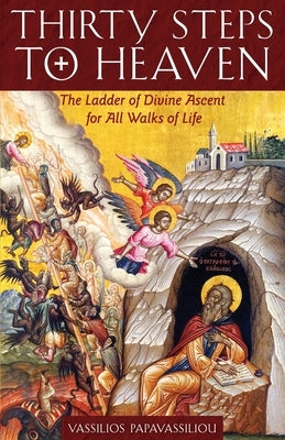 Thirty Steps to Heaven: The Ladder of Divine Ascent for All Walks of Life Paperback Ancient Faith Publishing