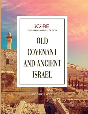 Old Covenant and Ancient Israel Paperback Bible Study Media, Inc.