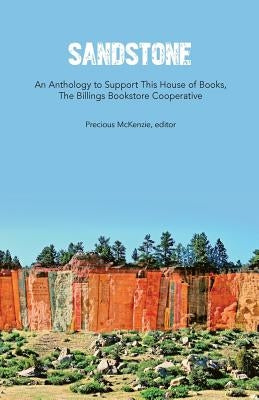 Sandstone: An Anthology to Support This House of Books Paperback Billings Bookstore Cooperative