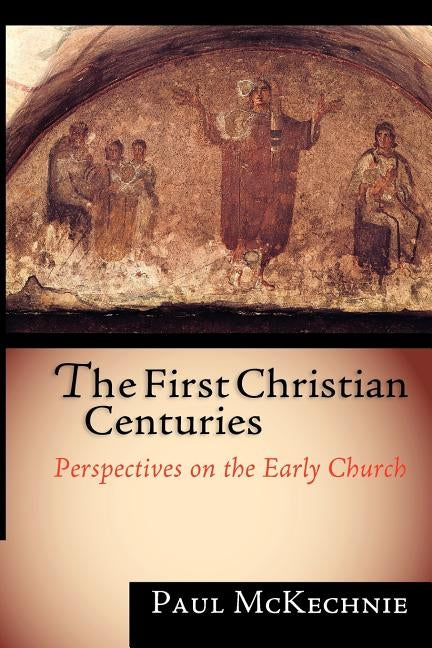 The First Christian Centuries: Evangelical Women, Feminism and the Theological Academy Paperback IVP Academic