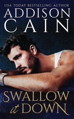 Swallow it Down Paperback Addison Cain