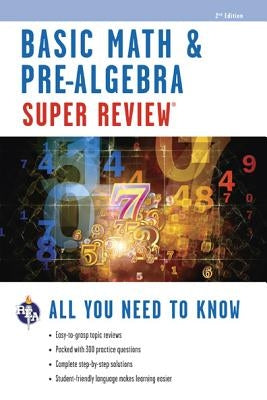 Basic Math & Pre-Algebra Super Review by Editors of Rea