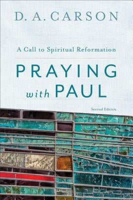 Paperback of Praying with Paul: A Call to Spiritual Reformation by Baker Academic, featuring the book cover with title and author text.
