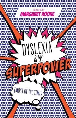 Paperback book titled "Dyslexia Is My Superpower (Most of the Time)" by Jessica Kingsley Publishers, showing the cover with colorful design.