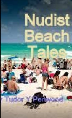 Nudist Beach Stories by Penwood, Tudor Y.