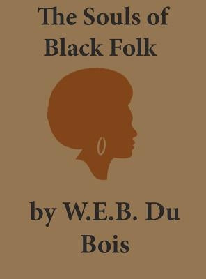 The Souls of Black Folk by Du Bois, W. E. B.